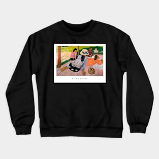 The Siesta by Paul Gauguin - Poster Crewneck Sweatshirt